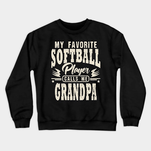 Grandpa My Favorite Softball Player Calls Me Crewneck Sweatshirt by JaussZ